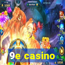 9e casino